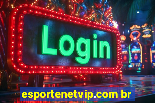 esportenetvip.com br